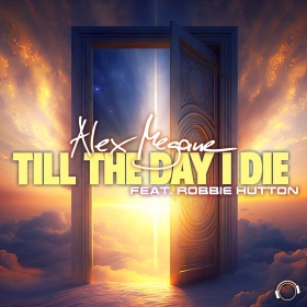 ALEX MEGANE FEAT. ROBBIE HUTTON - TILL THE DAY I DIE